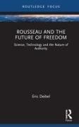 Rousseau and the Future of Freedom