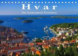 Hvar - Die Sonneninsel Kroatiens (Tischkalender 2023 DIN A5 quer)