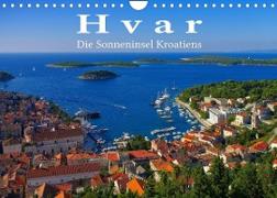 Hvar - Die Sonneninsel Kroatiens (Wandkalender 2023 DIN A4 quer)