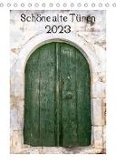 Schöne alte Türen (Tischkalender 2023 DIN A5 hoch)