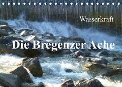 Wasserkraft - Die Bregenzer Ache (Tischkalender 2023 DIN A5 quer)