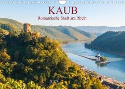 Kaub - Romantische Stadt am Rhein (Wandkalender 2023 DIN A4 quer)