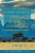 African Ecological Ethics and Spirituality for Cosmic Flourishing
