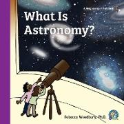 What Is Astronomy?