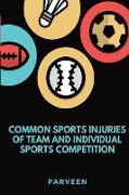 COMMON SPORTS INJURIES OF TEAM AND INDIVIDUAL SPORTS COMPETITION