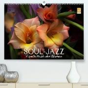 Soul-Jazz - Visuelle Musik der Blumen (Premium, hochwertiger DIN A2 Wandkalender 2023, Kunstdruck in Hochglanz)