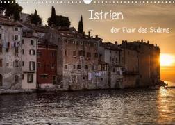 Istrien, der Flair des Südens (Wandkalender 2023 DIN A3 quer)