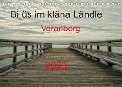 Bi üs im kläna Ländle - Vorarlberg 2023AT-Version (Tischkalender 2023 DIN A5 quer)