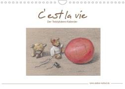 C' est la vie - Der Teddybären Kalender (Wandkalender 2023 DIN A4 quer)