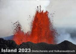 Island 2023 Gletschereis und Vulkanausbruch (Wandkalender 2023 DIN A2 quer)