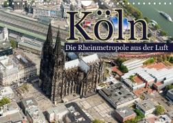 Köln - Die Rheinmetropole aus der Luft (Wandkalender 2023 DIN A4 quer)