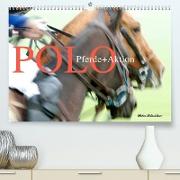 Polo Pferde + Aktion 2023 (Premium, hochwertiger DIN A2 Wandkalender 2023, Kunstdruck in Hochglanz)