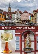 Iphofen - Wein und Kultur (Wandkalender 2023 DIN A4 hoch)