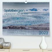 Spitzbergen - Impressionen aus der Arktis (Premium, hochwertiger DIN A2 Wandkalender 2023, Kunstdruck in Hochglanz)