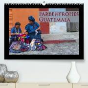 Farbenfrohes Guatemala (Premium, hochwertiger DIN A2 Wandkalender 2023, Kunstdruck in Hochglanz)