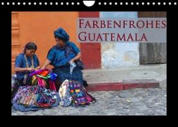 Farbenfrohes Guatemala (Wandkalender 2023 DIN A4 quer)