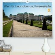 Wien für Liebhaber und Interessierte (Premium, hochwertiger DIN A2 Wandkalender 2023, Kunstdruck in Hochglanz)