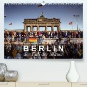 Berlin - der Fall der Mauer (Premium, hochwertiger DIN A2 Wandkalender 2023, Kunstdruck in Hochglanz)