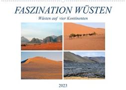 FASZINATION WÜSTEN, Wüsten auf vier Kontinenten (Wandkalender 2023 DIN A2 quer)