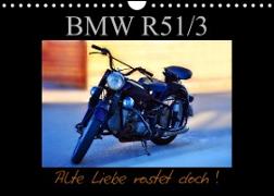 BMW R 51/3 - Alte Liebe rostet doch (Wandkalender 2023 DIN A4 quer)