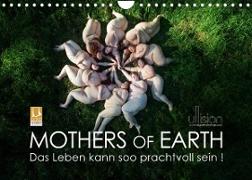 Mothers of Earth, das Leben kann soo prachtvoll sein ! (Wandkalender 2023 DIN A4 quer)