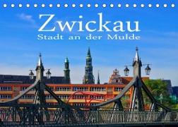 Zwickau - Stadt an der Mulde (Tischkalender 2023 DIN A5 quer)