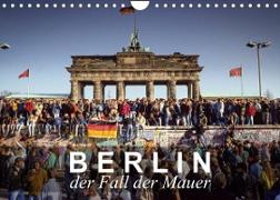 Berlin - der Fall der Mauer (Wandkalender 2023 DIN A4 quer)