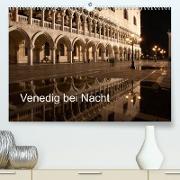 Venedig bei Nacht (Premium, hochwertiger DIN A2 Wandkalender 2023, Kunstdruck in Hochglanz)