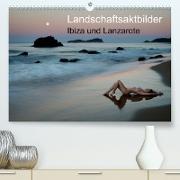 Landschaftsaktbilder Ibiza und Lanzarote (Premium, hochwertiger DIN A2 Wandkalender 2023, Kunstdruck in Hochglanz)