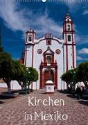 Kirchen in Mexiko (Wandkalender 2023 DIN A2 hoch)