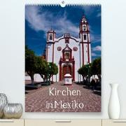 Kirchen in Mexiko (Premium, hochwertiger DIN A2 Wandkalender 2023, Kunstdruck in Hochglanz)