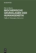 Biochemische Grundlagen der Humangenetik