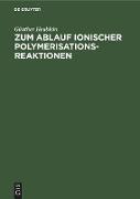 Zum Ablauf ionischer Polymerisationsreaktionen