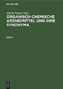 Organisch-chemische Arzneimittel und ihre Synonyma. Band 1
