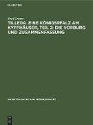 Tilleda. Eine Königspfalz am Kyffhäuser, Teil 2: Die Vorburg und Zusammenfassung