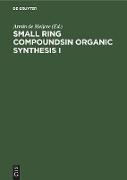 Small Ring Compoundsin Organic Synthesis I