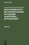 Reichsgerichts-Entscheidungen in kurzen Auszügen / Zivilsachen. Band 112
