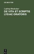 De vita et scriptis Lysiae oratoris