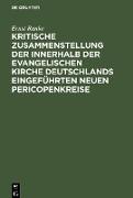 Kritische Zusammenstellung der innerhalb der evangelischen Kirche Deutschlands eingeführten neuen Pericopenkreise