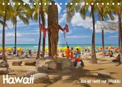 Hawaii ¿ das ist nicht nur Waikiki (Tischkalender 2023 DIN A5 quer)