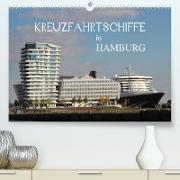 Kreuzfahrtschiffe in Hamburg (Premium, hochwertiger DIN A2 Wandkalender 2023, Kunstdruck in Hochglanz)
