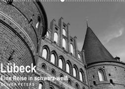 Lübeck - Eine Reise in schwarz-weiß - Oliver Peters (Wandkalender 2023 DIN A2 quer)