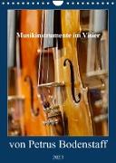Musikinstrumente im Visier von Petrus Bodenstaff (Wandkalender 2023 DIN A4 hoch)