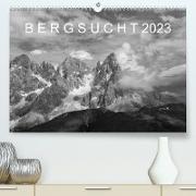 Bergsucht 2023 (Premium, hochwertiger DIN A2 Wandkalender 2023, Kunstdruck in Hochglanz)