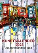 Kunstkalender 2023 "Die etwas andere Welt" (Wandkalender 2023 DIN A4 hoch)