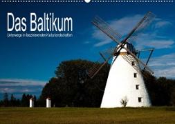 Das Baltikum - Unterwegs in faszinierenden Kulturlandschaften (Wandkalender 2023 DIN A2 quer)