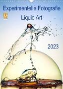 Experimentelle Fotografie Liquid Art (Wandkalender 2023 DIN A3 hoch)