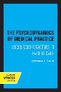 The Psychodynamics of Medical Practice