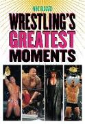 Wrestling's Greatest Moments