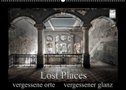 Lost Places - vergessene orte vergessener glanz (Wandkalender 2023 DIN A2 quer)